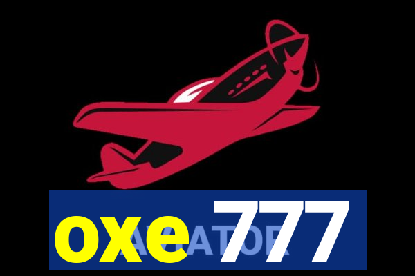 oxe 777